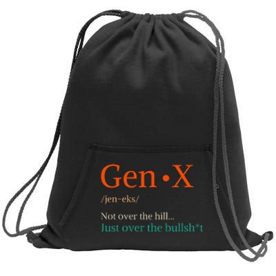 Gen X Not Over The Hill Gen X Definition Generation Sarcasm Sweatshirt Cinch Pack Bag