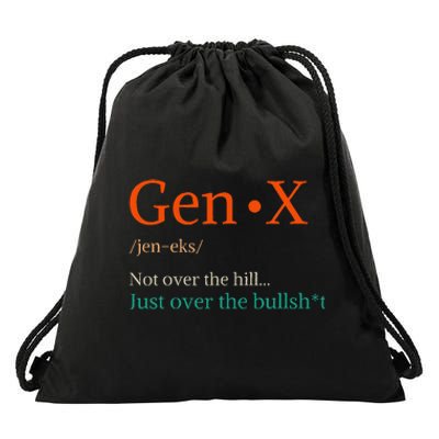 Gen X Not Over The Hill Gen X Definition Generation Sarcasm Drawstring Bag