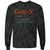 Gen X Not Over The Hill Gen X Definition Generation Sarcasm Tie-Dye Long Sleeve Shirt