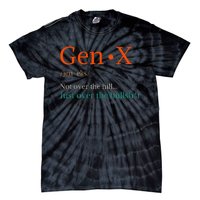 Gen X Not Over The Hill Gen X Definition Generation Sarcasm Tie-Dye T-Shirt