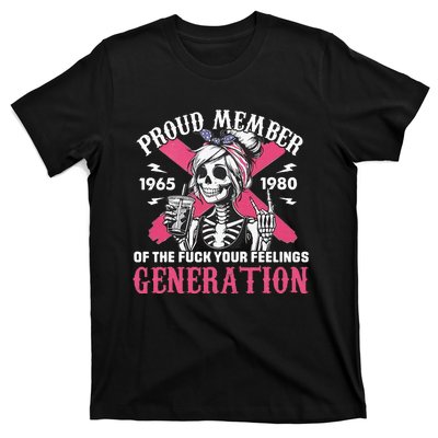 Gen X Proud Member Of The Fuck Your Feelings Skull Girl T-Shirt