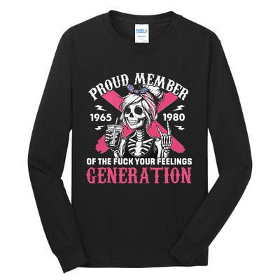 Gen X Proud Member Of The Fuck Your Feelings Skull Girl Tall Long Sleeve T-Shirt