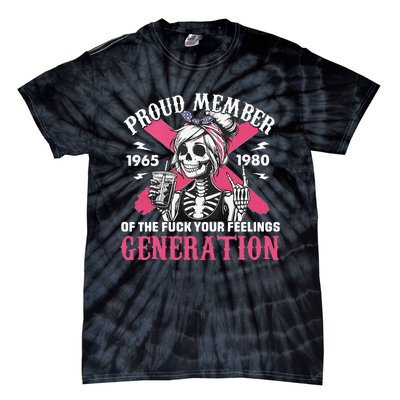 Gen X Proud Member Of The Fuck Your Feelings Skull Girl Tie-Dye T-Shirt