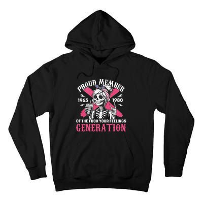 Gen X Proud Member Of The Fuck Your Feelings Skull Girl Tall Hoodie