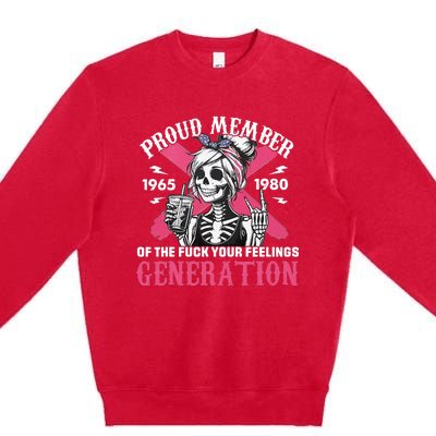 Gen X Proud Member Of The Fuck Your Feelings Skull Girl Premium Crewneck Sweatshirt