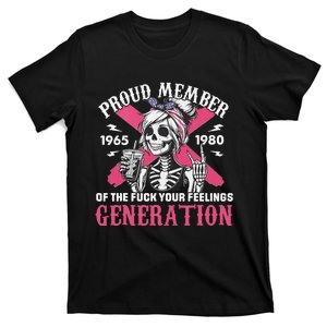 Gen X Proud Member Of The Fuck Your Feelings Skull Girl Gift T-Shirt