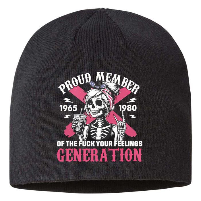 Gen X Proud Member Of The Fuck Your Feelings Skull Girl Sustainable Beanie