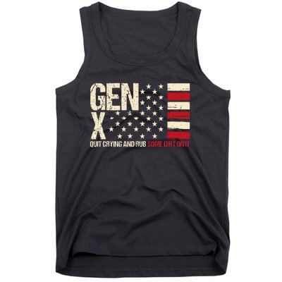 Gen X Quit Crying And Rub Some Dirt On It Tank Top