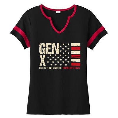 Gen X Quit Crying And Rub Some Dirt On It Ladies Halftime Notch Neck Tee