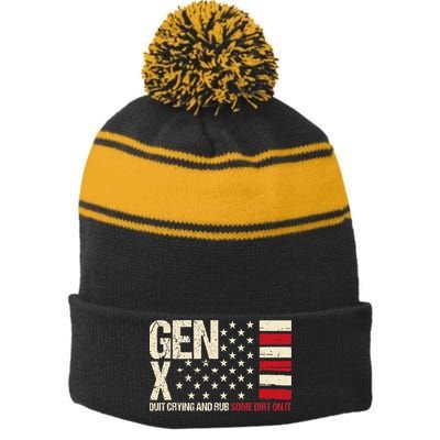 Gen X Quit Crying And Rub Some Dirt On It Stripe Pom Pom Beanie