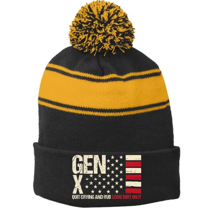 Gen X Quit Crying And Rub Some Dirt On It Stripe Pom Pom Beanie