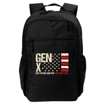 Gen X Quit Crying And Rub Some Dirt On It Backpack