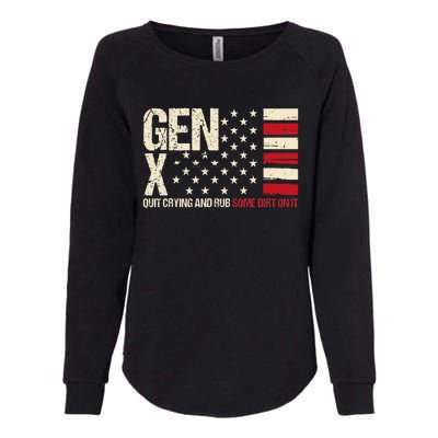 Gen X Quit Crying And Rub Some Dirt On It Womens California Wash Sweatshirt