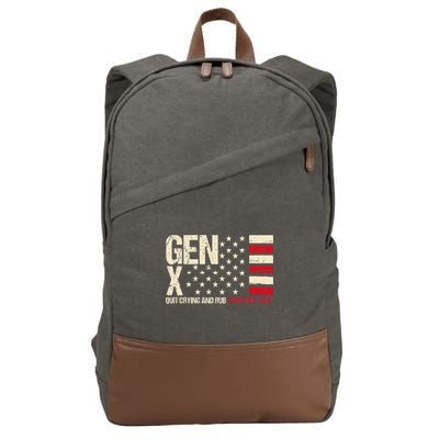 Gen X Quit Crying And Rub Some Dirt On It Cotton Canvas Backpack