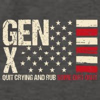 Gen X Quit Crying And Rub Some Dirt On It Vector Backpack