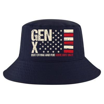 Gen X Quit Crying And Rub Some Dirt On It Cool Comfort Performance Bucket Hat