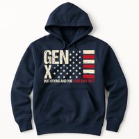 Gen X Quit Crying And Rub Some Dirt On It Hoodie