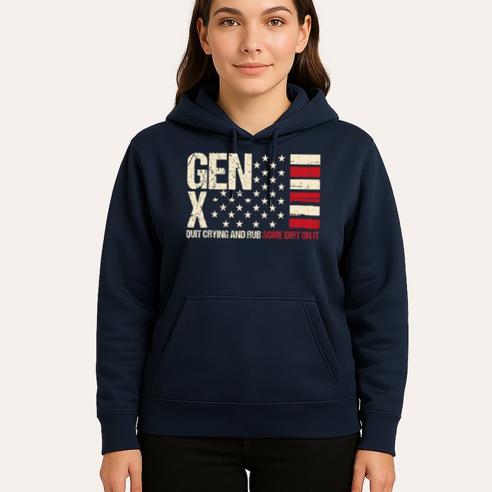 Gen X Quit Crying And Rub Some Dirt On It Hoodie