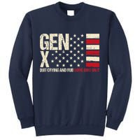 Gen X Quit Crying And Rub Some Dirt On It Sweatshirt