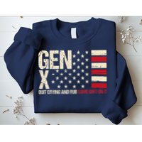 Gen X Quit Crying And Rub Some Dirt On It Sweatshirt