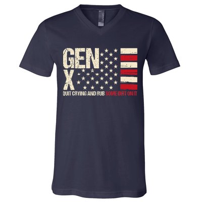 Gen X Quit Crying And Rub Some Dirt On It V-Neck T-Shirt