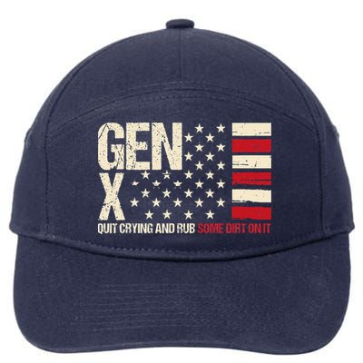 Gen X Quit Crying And Rub Some Dirt On It 7-Panel Snapback Hat