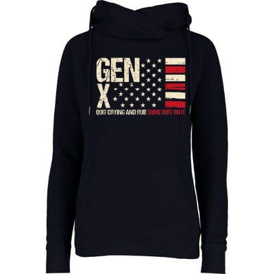 Gen X Quit Crying And Rub Some Dirt On It Womens Funnel Neck Pullover Hood