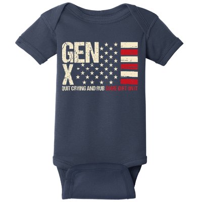 Gen X Quit Crying And Rub Some Dirt On It Baby Bodysuit