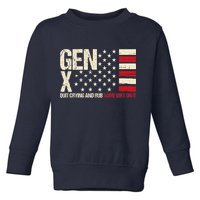 Gen X Quit Crying And Rub Some Dirt On It Toddler Sweatshirt