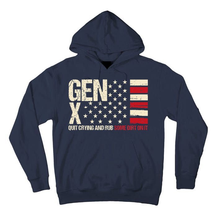 Gen X Quit Crying And Rub Some Dirt On It Tall Hoodie