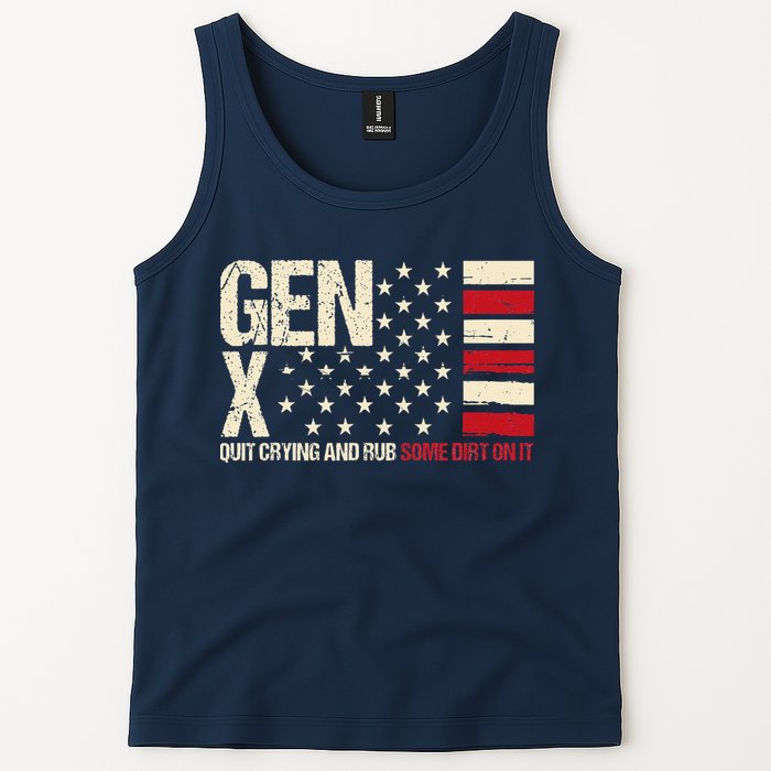 Gen X Quit Crying And Rub Some Dirt On It Tank Top