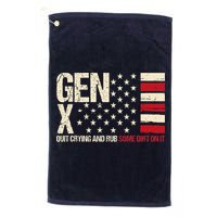 Gen X Quit Crying And Rub Some Dirt On It Golf Towel