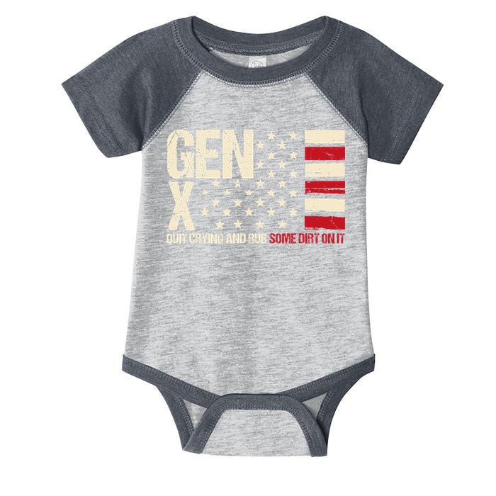 Gen X Quit Crying And Rub Some Dirt On It Infant Baby Jersey Bodysuit