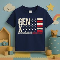 Gen X Quit Crying And Rub Some Dirt On It Toddler T-Shirt