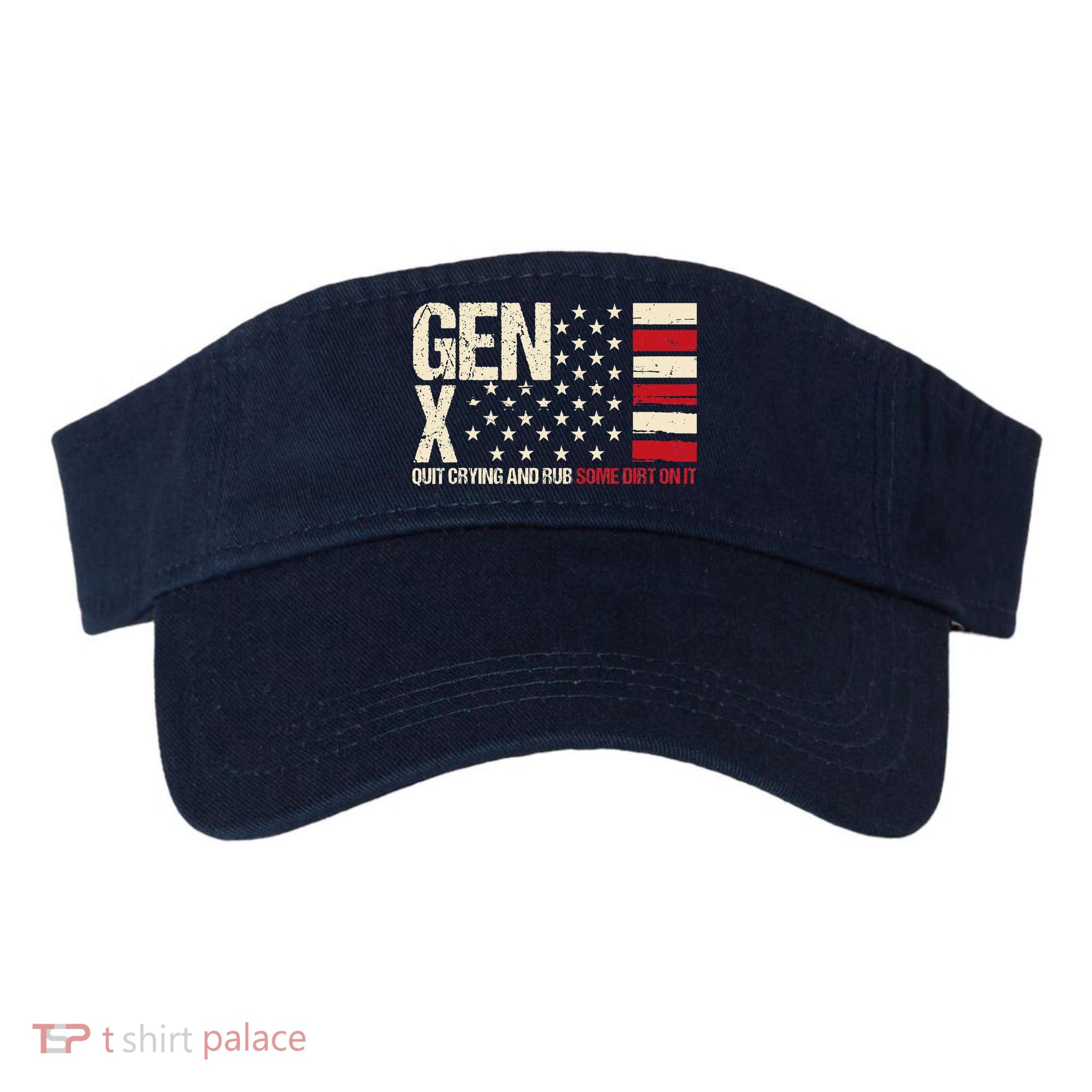 Gen X Quit Crying And Rub Some Dirt On It Visor
