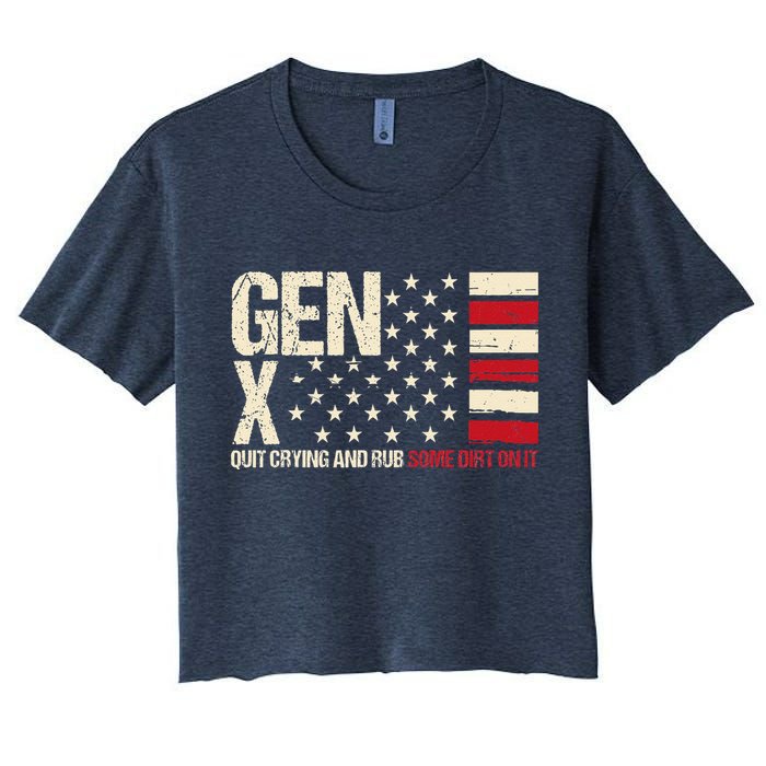 Gen X Quit Crying And Rub Some Dirt On It Crop Top