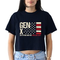 Gen X Quit Crying And Rub Some Dirt On It Crop Top
