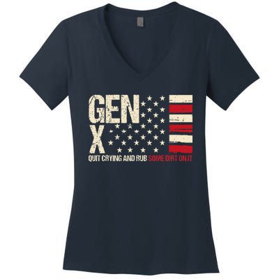 Gen X Quit Crying And Rub Some Dirt On It Women's V-Neck T-Shirt