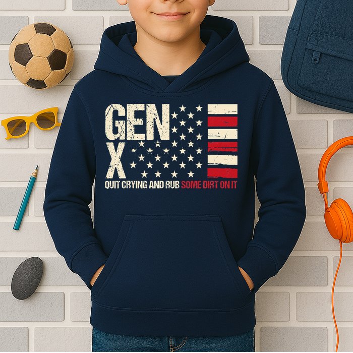 Gen X Quit Crying And Rub Some Dirt On It Kids Hoodie