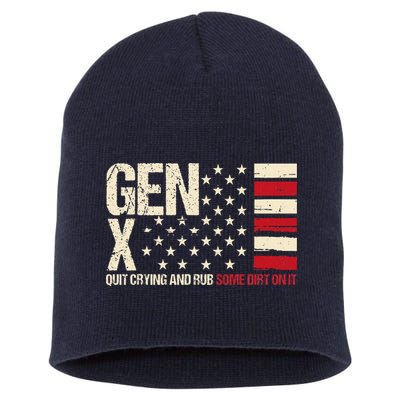 Gen X Quit Crying And Rub Some Dirt On It Short Acrylic Beanie