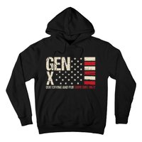 Gen X Quit Crying And Rub Some Dirt On It Hoodie