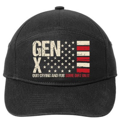 Gen X Quit Crying And Rub Some Dirt On It 7-Panel Snapback Hat