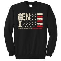 Gen X Quit Crying And Rub Some Dirt On It Tall Sweatshirt