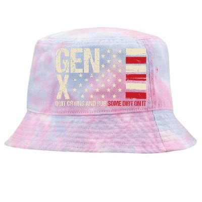 Gen X Quit Crying And Rub Some Dirt On It Tie-Dyed Bucket Hat