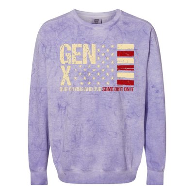 Gen X Quit Crying And Rub Some Dirt On It Colorblast Crewneck Sweatshirt