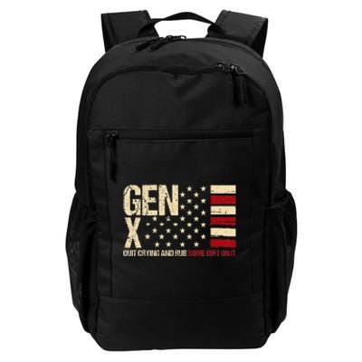 Gen X Quit Crying And Rub Some Dirt On It Daily Commute Backpack