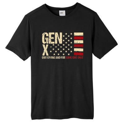 Gen X Quit Crying And Rub Some Dirt On It Tall Fusion ChromaSoft Performance T-Shirt