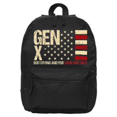 Gen X Quit Crying And Rub Some Dirt On It 16 in Basic Backpack