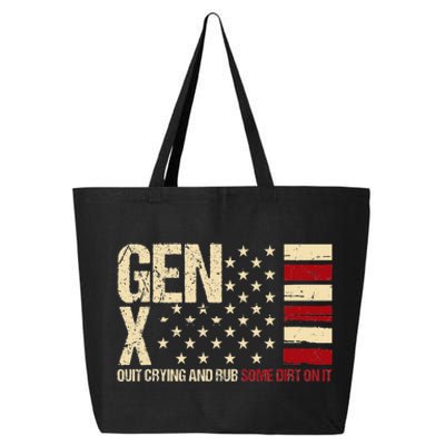 Gen X Quit Crying And Rub Some Dirt On It 25L Jumbo Tote