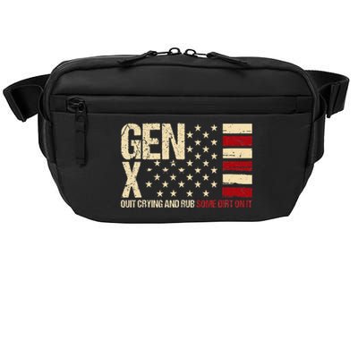 Gen X Quit Crying And Rub Some Dirt On It Crossbody Pack